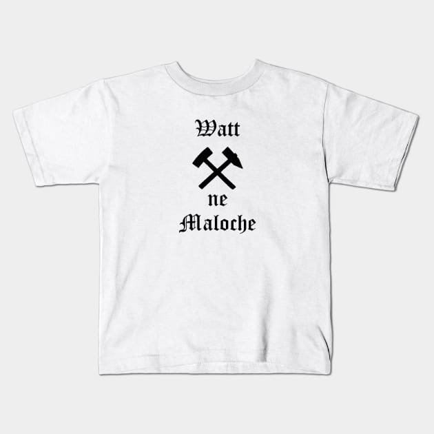 Watt ne Maloche Kids T-Shirt by Againstallodds68
